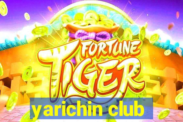 yarichin club